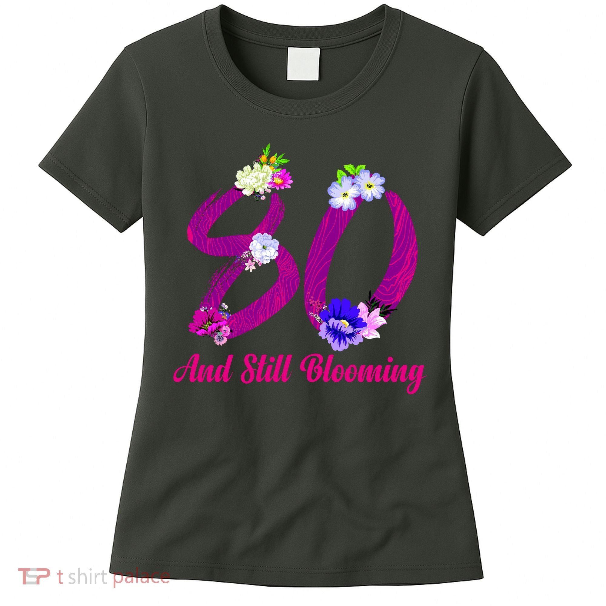Still Blooming 80th Birthday Flowers Women's T-Shirt