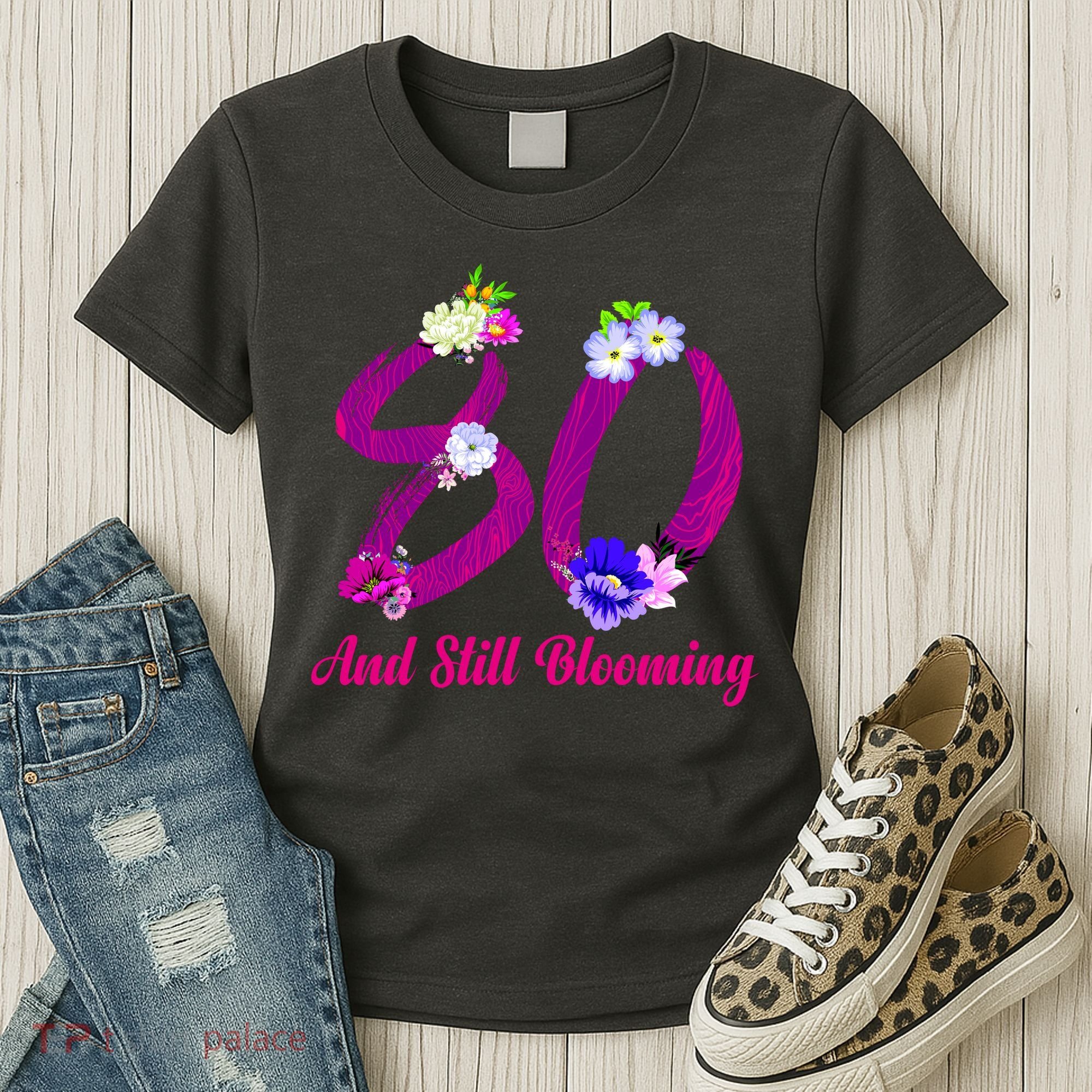 Still Blooming 80th Birthday Flowers Women's T-Shirt