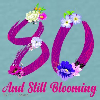 Still Blooming 80th Birthday Flowers Sueded Cloud Jersey T-Shirt