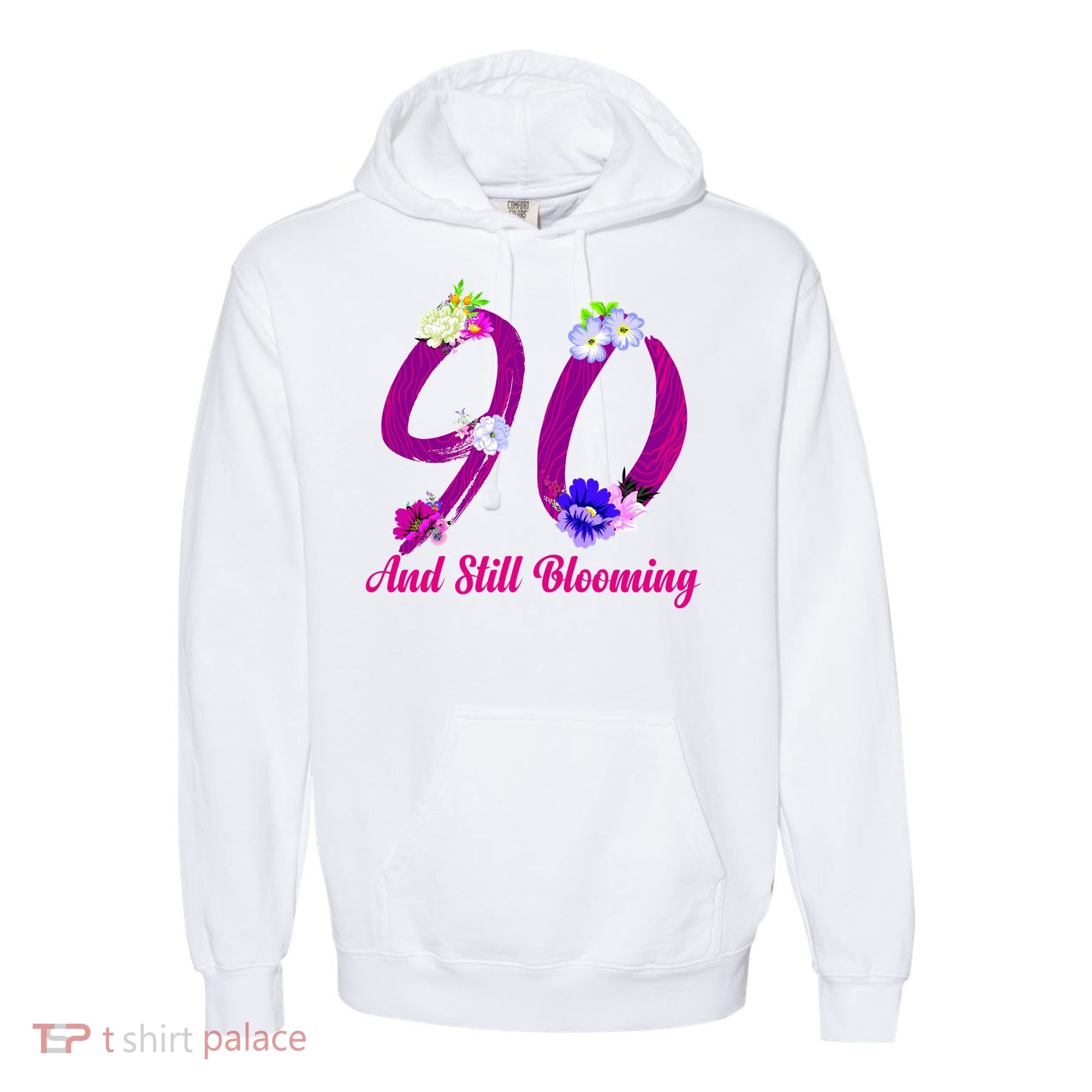 Still Blooming 90th Birthday Flowers Comfort Colors Garment-Dyed Hooded Sweatshirt