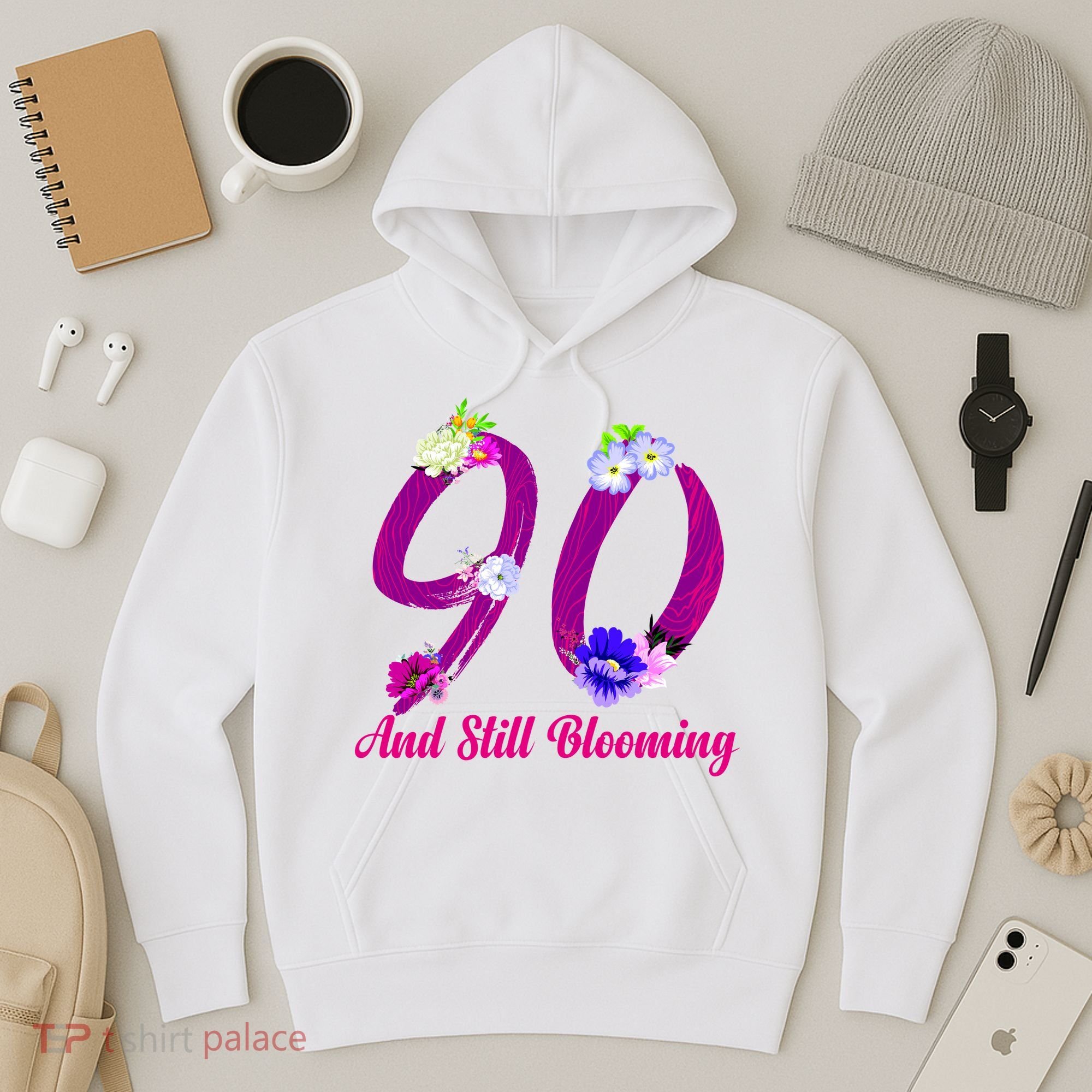 Still Blooming 90th Birthday Flowers Hoodie