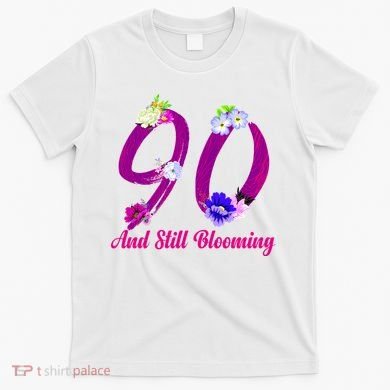 Still Blooming 90th Birthday Flowers T-Shirt