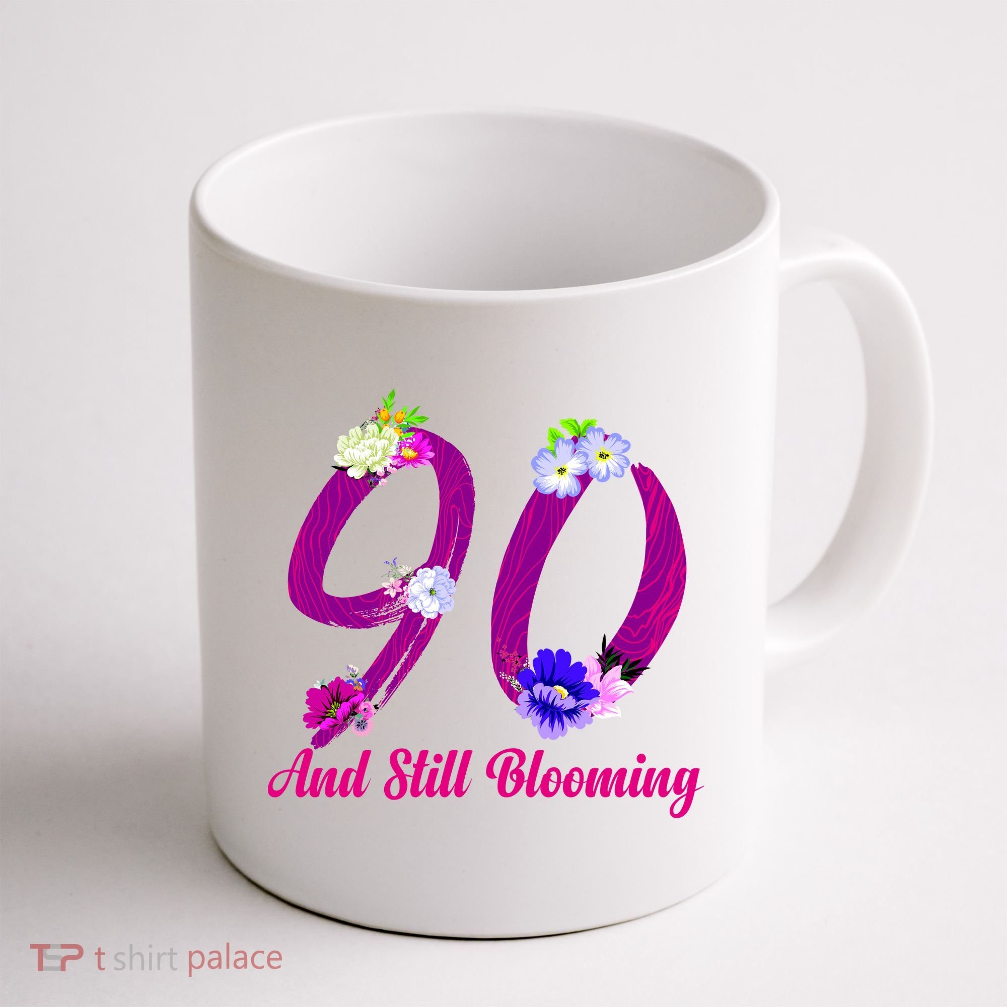 Still Blooming 90th Birthday Flowers Coffee Mug