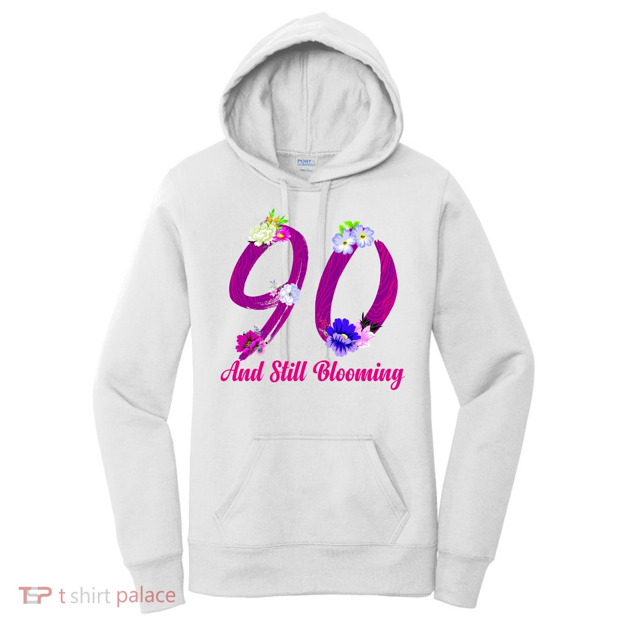 Still Blooming 90th Birthday Flowers Women's Hoodie