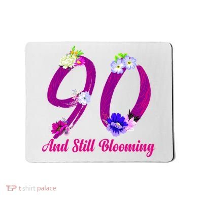 Still Blooming 90th Birthday Flowers Mousepad
