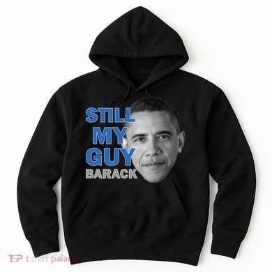 Still My Guy Barack Obama Hoodie