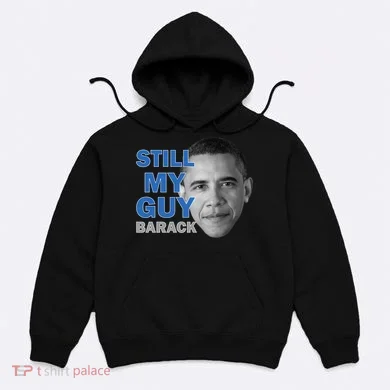 Still My Guy Barack Obama Hoodie