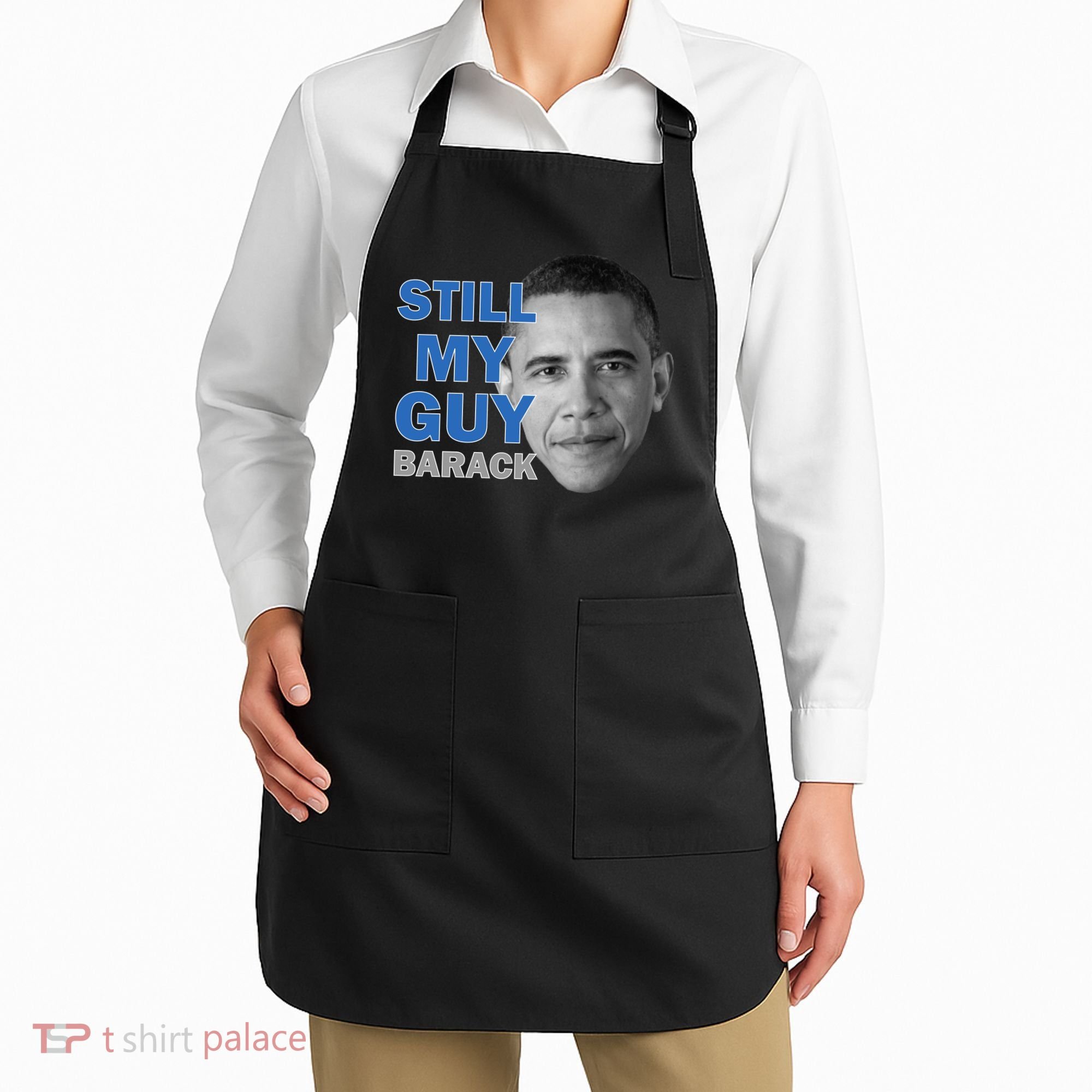 Still My Guy Barack Obama Apron
