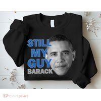 Still My Guy Barack Obama Sweatshirt thumb 2