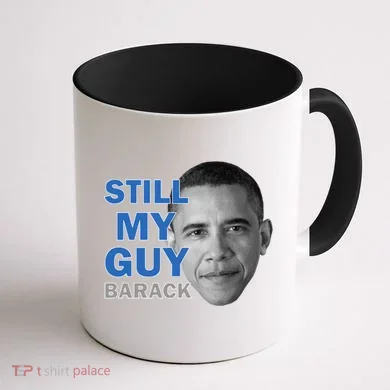 Still My Guy Barack Obama Coffee Mug back