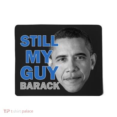 Still My Guy Barack Obama Mousepad