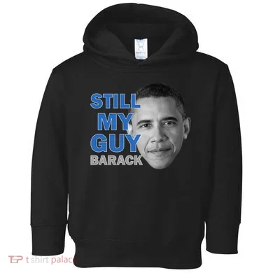 Still My Guy Barack Obama Toddler Hoodie