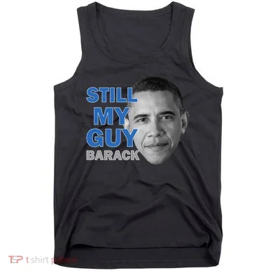 Still My Guy Barack Obama Tank Top
