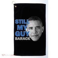 Still My Guy Barack Obama Golf Towel thumb 0