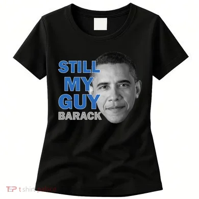Still My Guy Barack Obama Women's T-Shirt