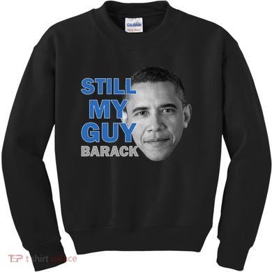 Still My Guy Barack Obama Kids Sweatshirt