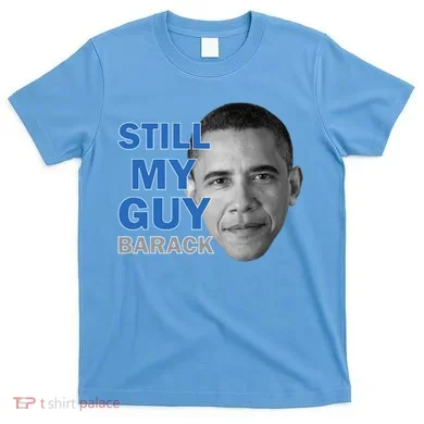 Still My Guy Barack Obama T-Shirt