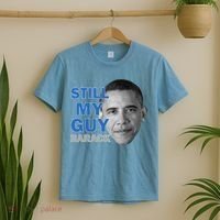 Still My Guy Barack Obama T-Shirt thumb 2