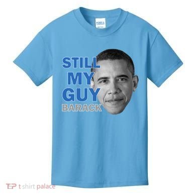 Still My Guy Barack Obama Kids T-Shirt