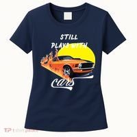 Still Plays With Cars Matching Family Women's T-Shirt thumb 0