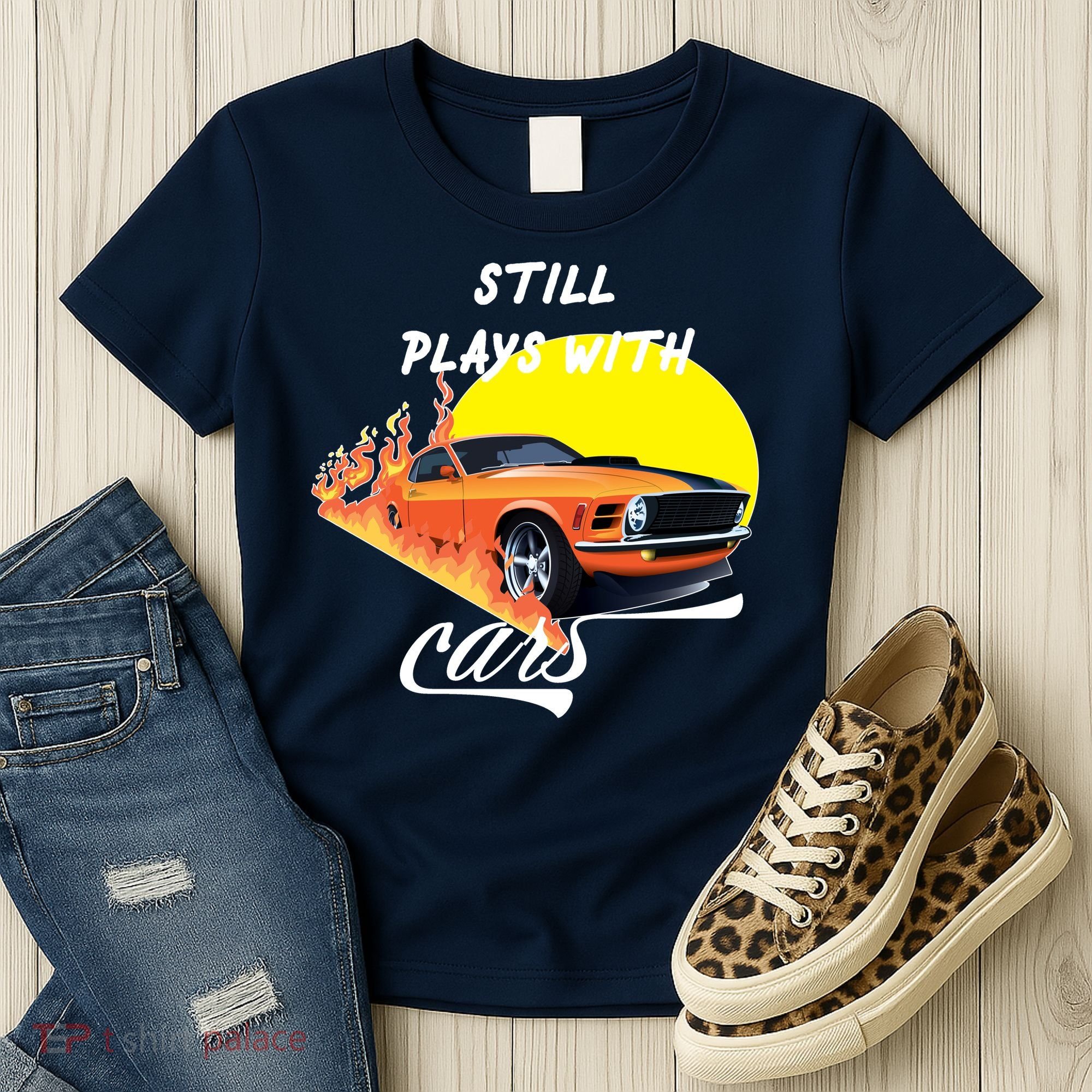 Still Plays With Cars Matching Family Women's T-Shirt