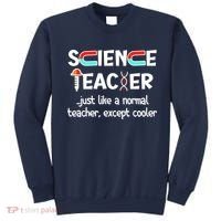 Science Teacher Just Like A Normal Teacher Funny Sweatshirt thumb 0