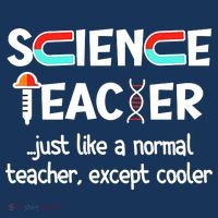 Science Teacher Just Like A Normal Teacher Funny T-Shirt thumb 7
