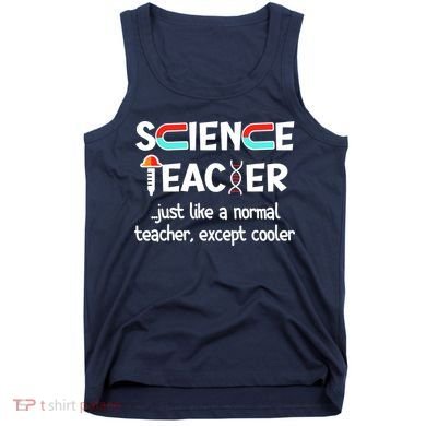 Science Teacher Just Like A Normal Teacher Funny Tank Top