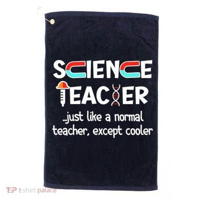 Science Teacher Just Like A Normal Teacher Funny Golf Towel