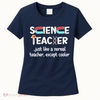 Science Teacher Just Like A Normal Teacher Funny Women's T-Shirt thumb 0
