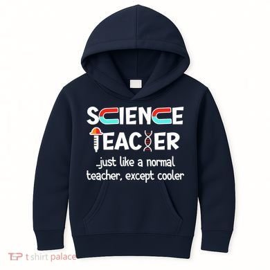 Science Teacher Just Like A Normal Teacher Funny Kids Hoodie