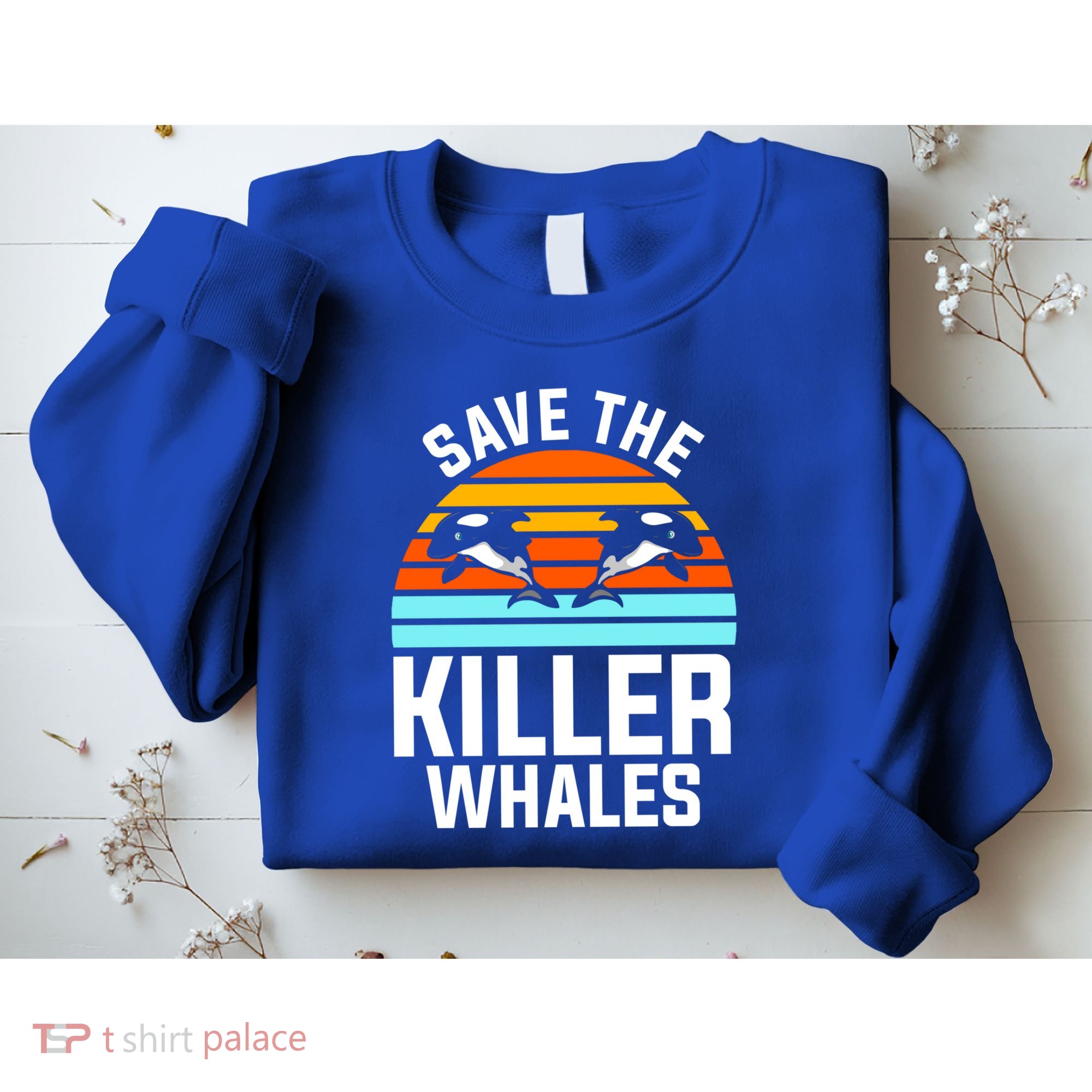 Save The Killer Whales Orca Gift Sweatshirt