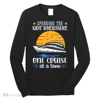 Spending The Kids Inheritance One Cruise At A Time Long Sleeve Shirt