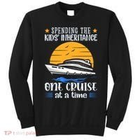 Spending The Kids Inheritance One Cruise At A Time Sweatshirt thumb 0