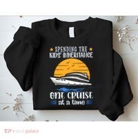 Spending The Kids Inheritance One Cruise At A Time Sweatshirt thumb 2