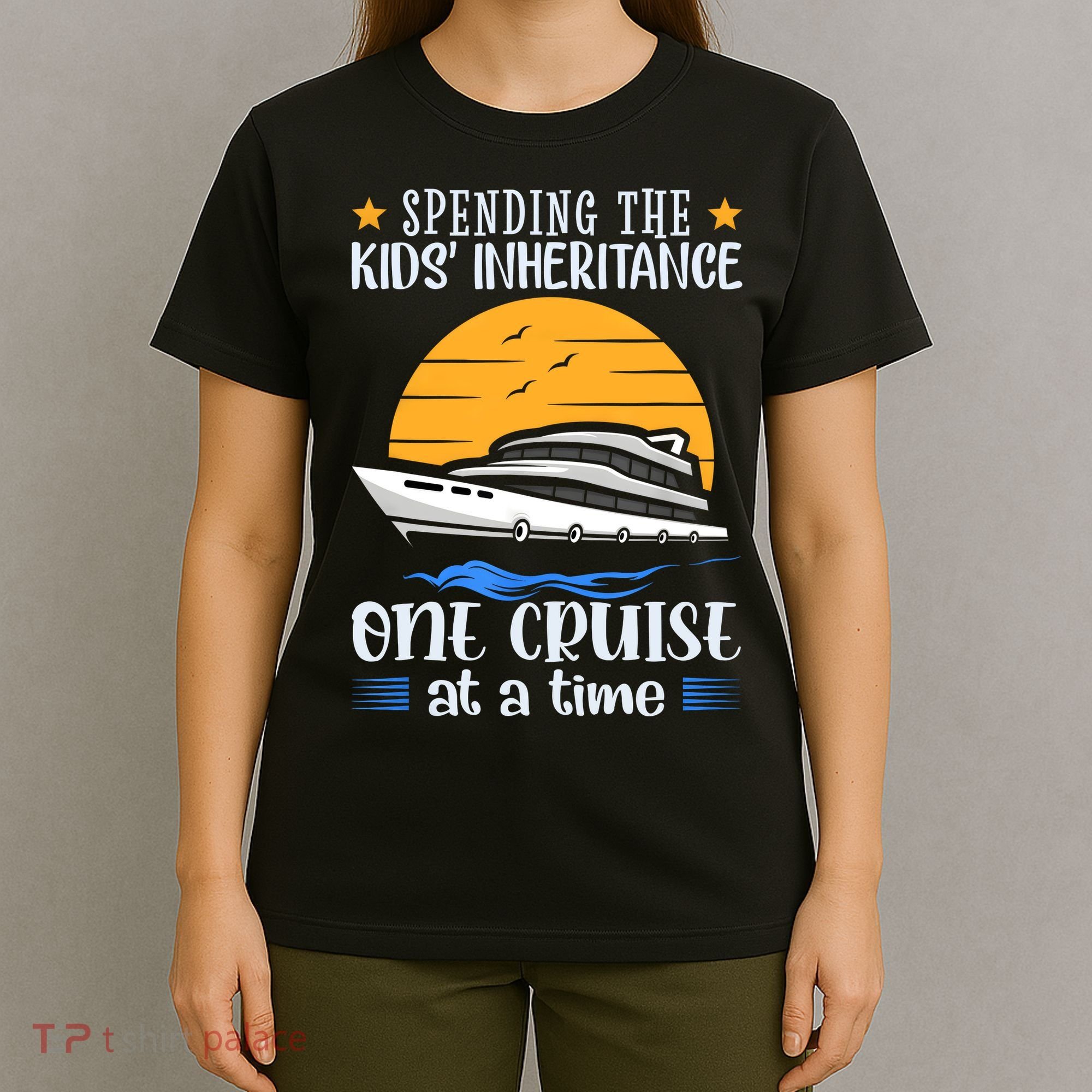 Spending The Kids Inheritance One Cruise At A Time T-Shirt