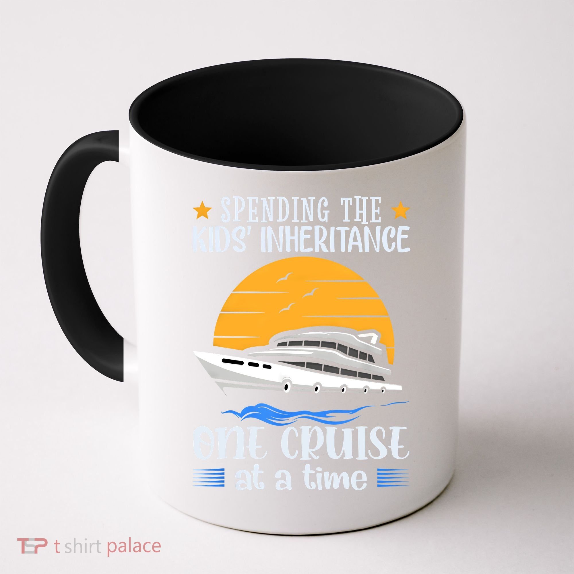 Spending The Kids Inheritance One Cruise At A Time Coffee Mug