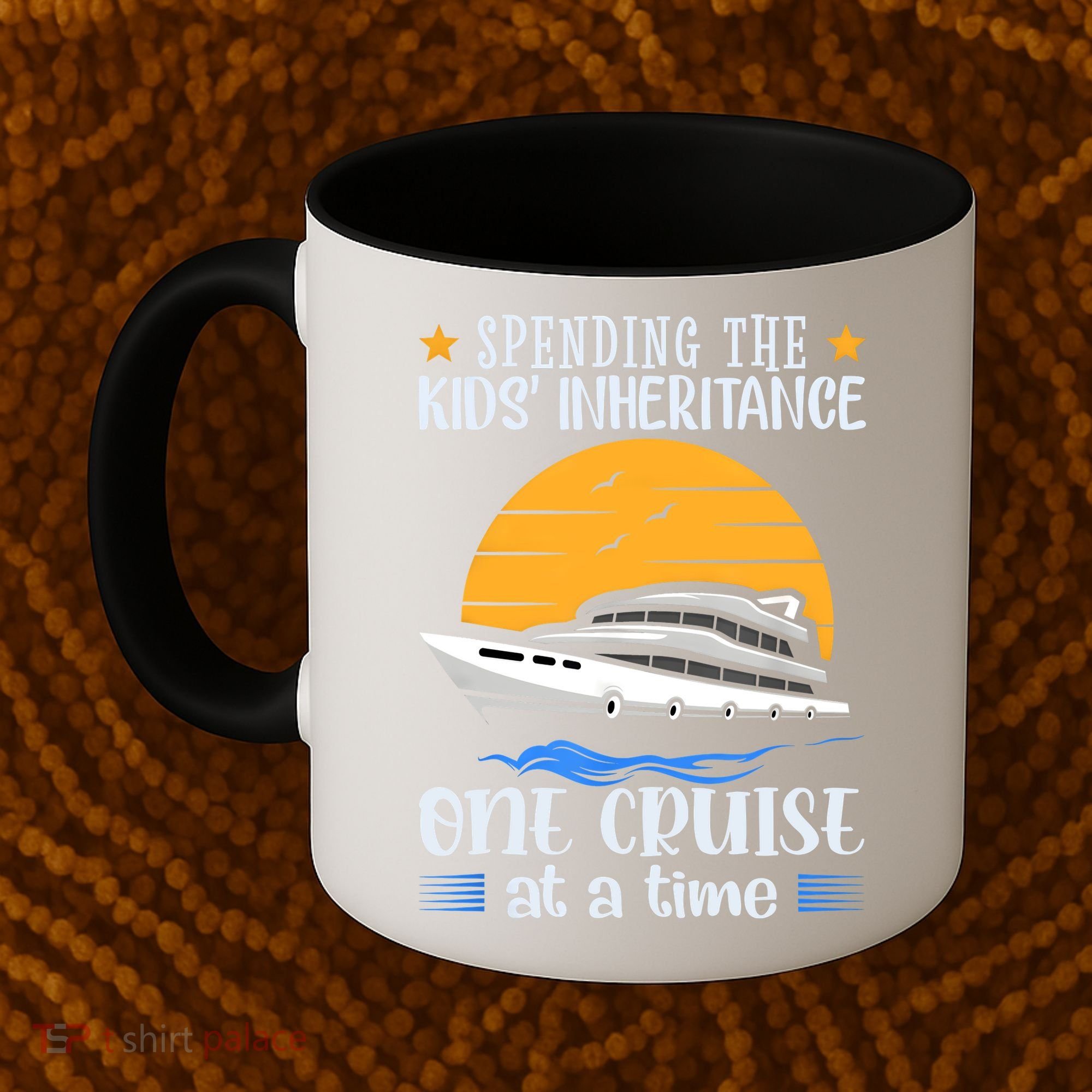 Spending The Kids Inheritance One Cruise At A Time Coffee Mug