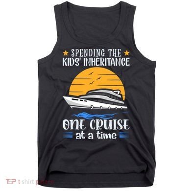 Spending The Kids Inheritance One Cruise At A Time Tank Top