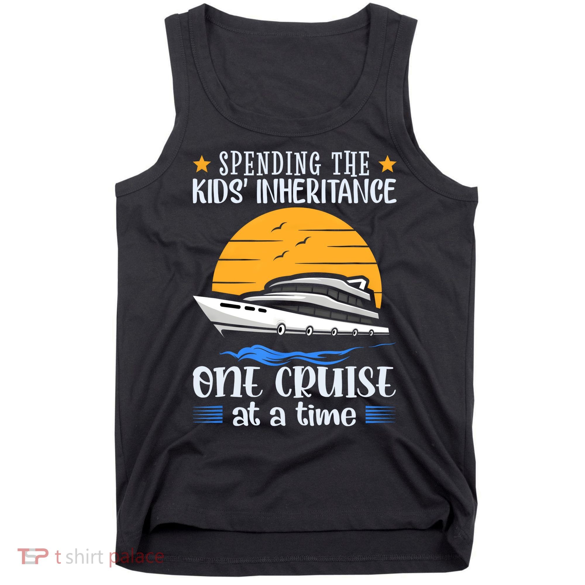 Spending The Kids Inheritance One Cruise At A Time Tank Top