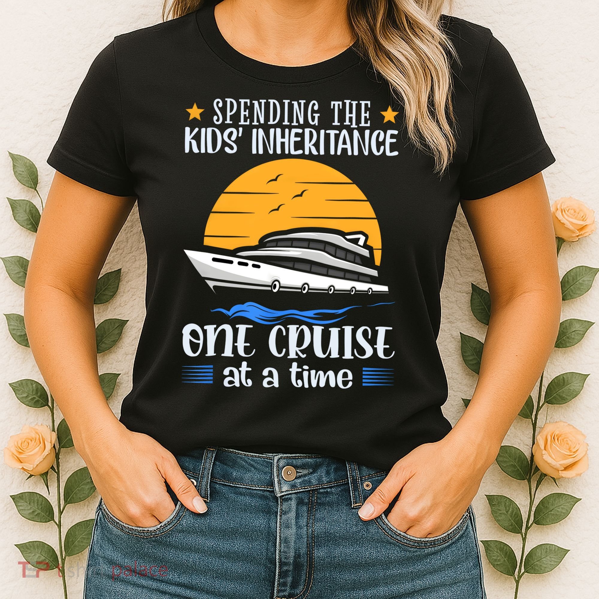 Spending The Kids Inheritance One Cruise At A Time Women's T-Shirt