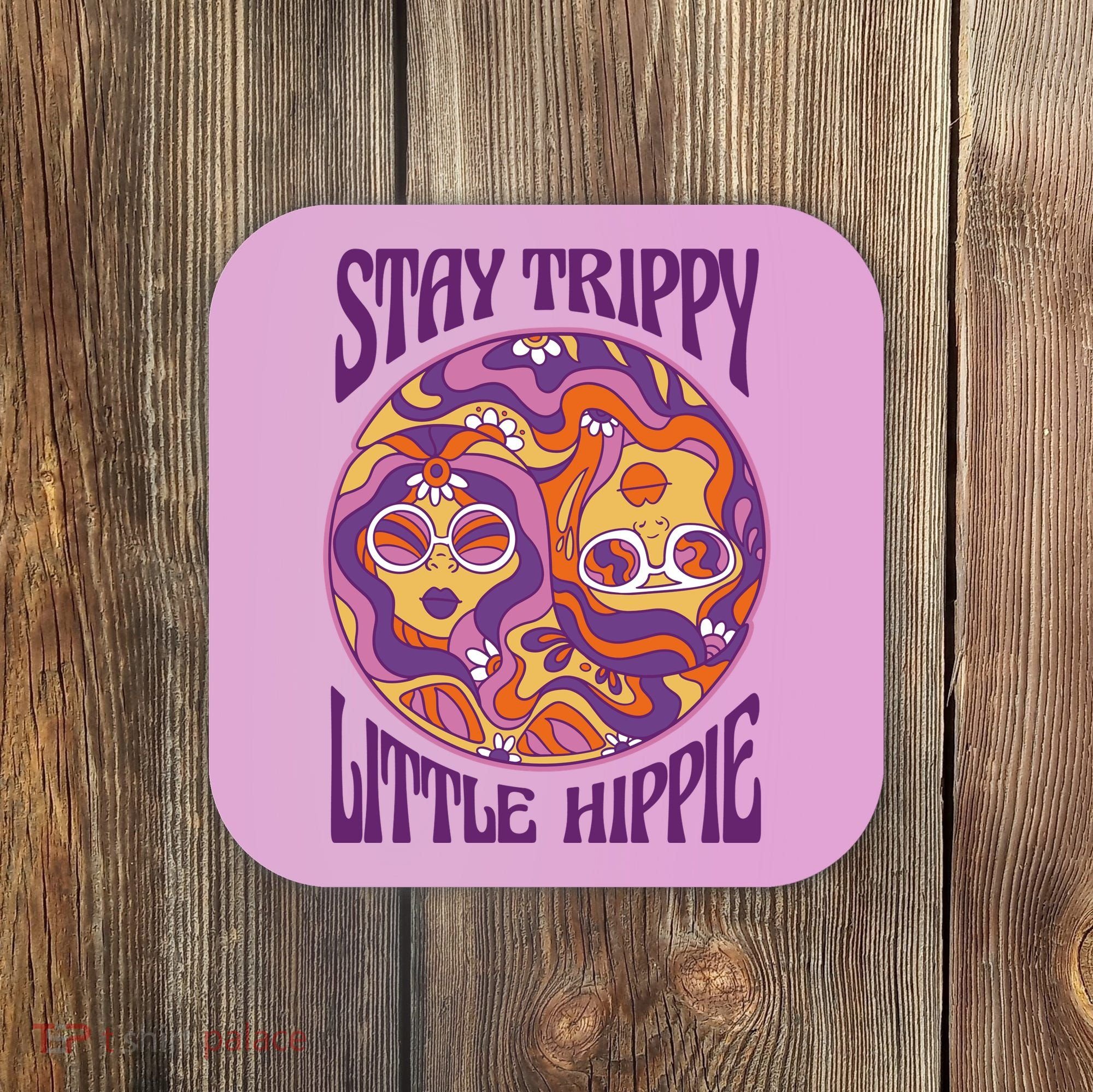 Stay Trippy Little Hippie Retro 60s Coaster