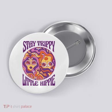 Stay Trippy Little Hippie Retro 60s Button