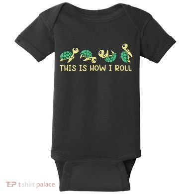 Sea Turtle Lover This Is How I Roll Turtle Baby Bodysuit