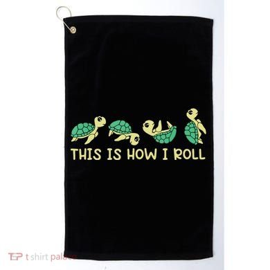 Sea Turtle Lover This Is How I Roll Turtle Golf Towel