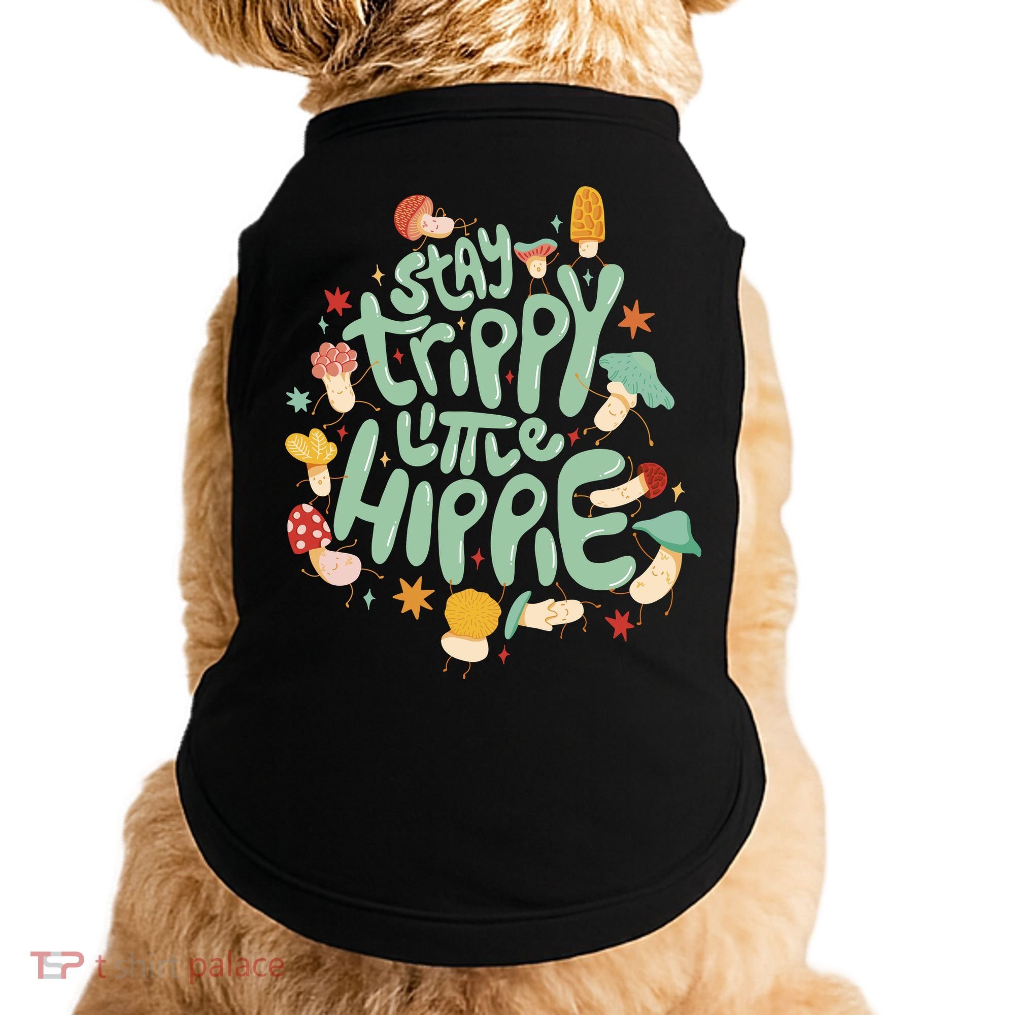Stay Trippy Little Hippie Doggie Tank