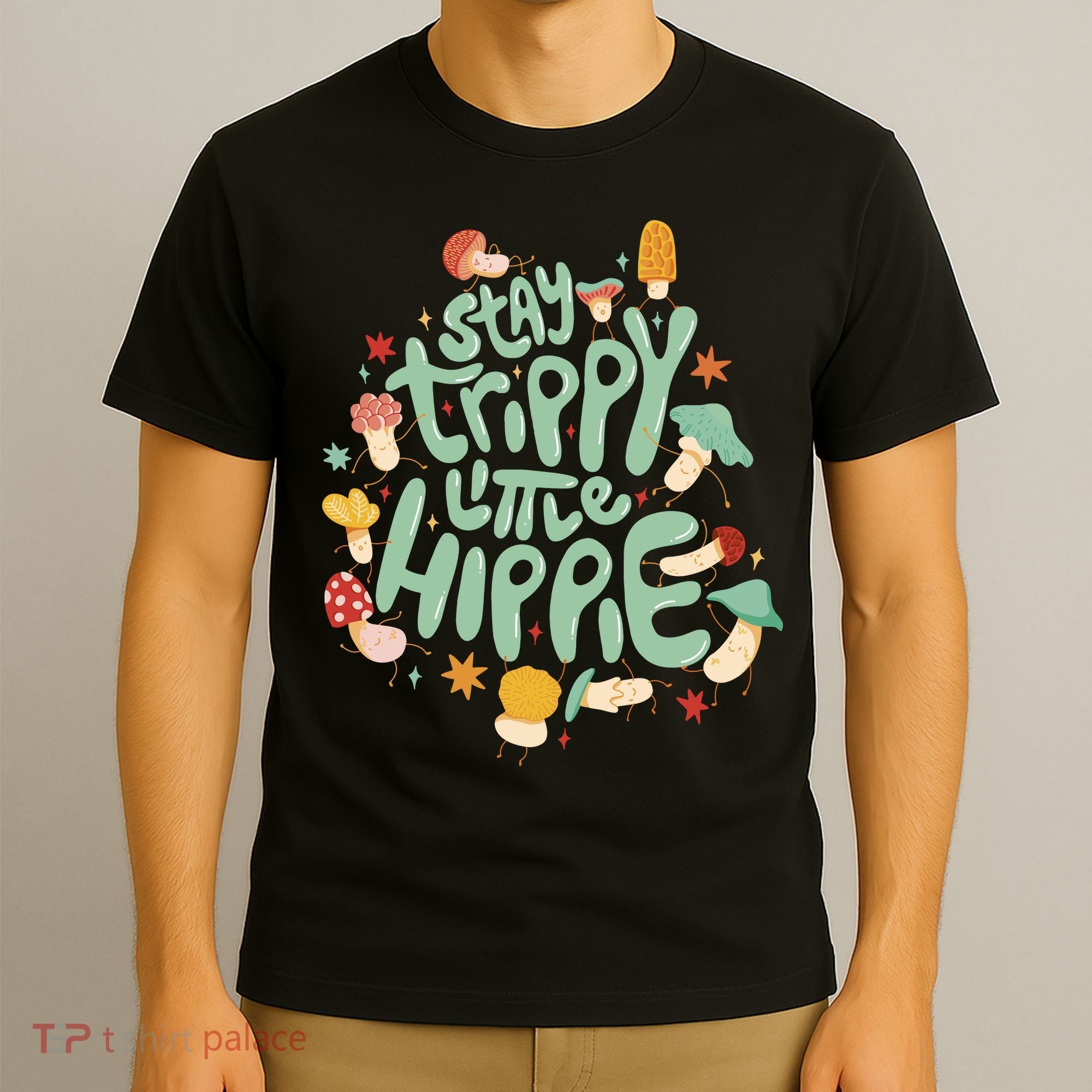 Stay Trippy Little Hippie T-Shirt