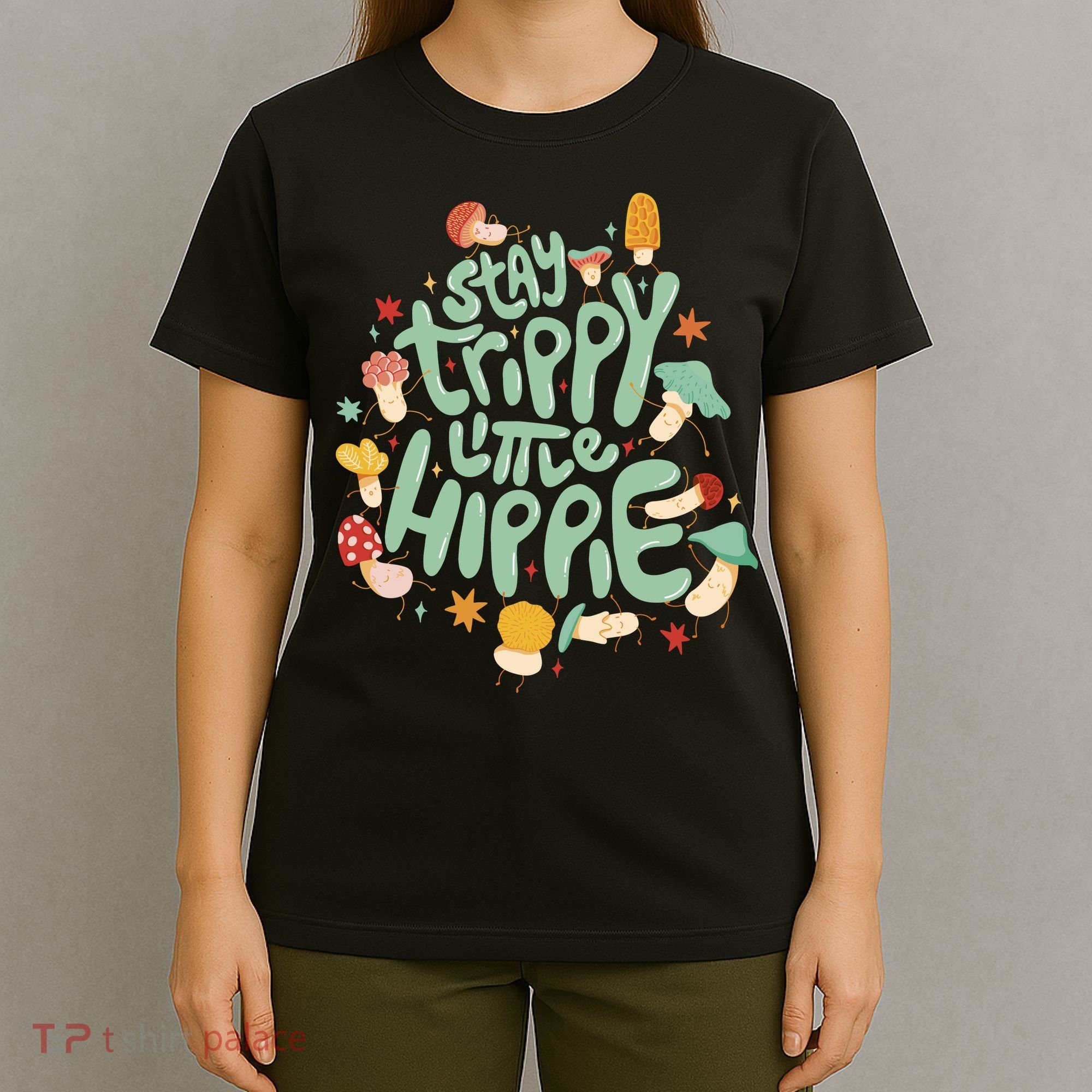 Stay Trippy Little Hippie T-Shirt