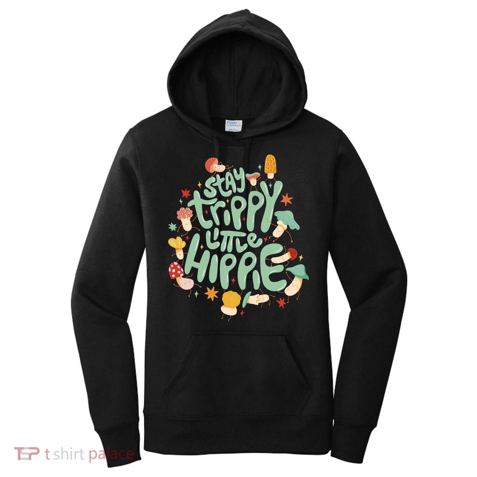 Stay Trippy Little Hippie Women's Hoodie