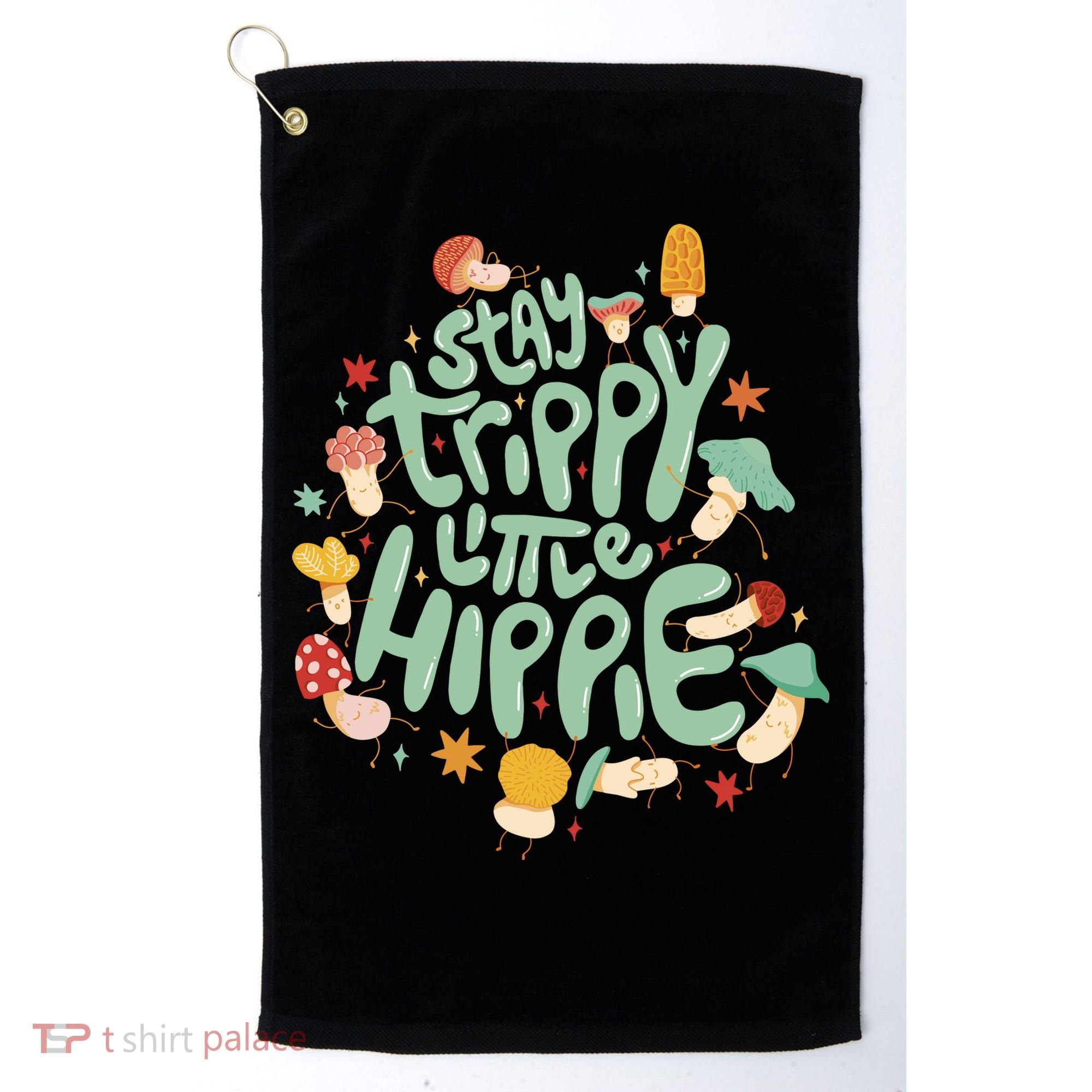 Stay Trippy Little Hippie Golf Towel